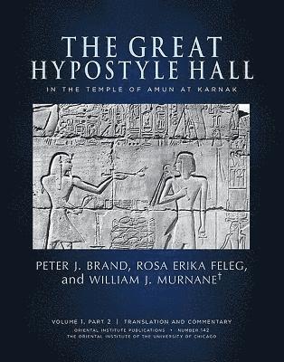 Peter J. Brand, Rosa Erika Feleg, William J. Murnane - Great Hypostyle Hall in the Temple of Amun at Karnak, Inbunden