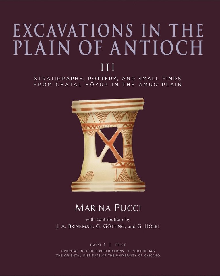 Marina Pucci - Excavations in the Plain of Antioch Volume III, Inbunden