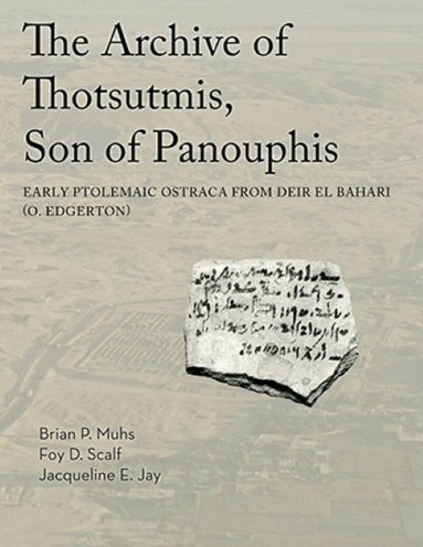 Brian Muhs, Foy D. Scalf, Jacqueline E. Jay - Archive of Thotsutmis, Son of Panouphis, Inbunden