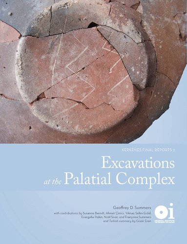 Geoffrey Summers - Excavations at the Palatial Complex, Inbunden