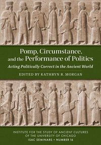 bokomslag Pomp, Circumstance, and the Performance of Politics