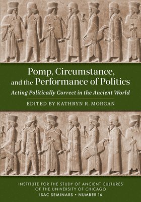 bokomslag Pomp, Circumstance, and the Performance of Politics