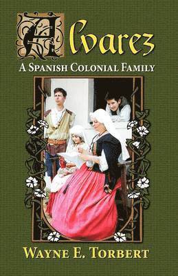 Alvarez, a Spanish Colonial Family 1