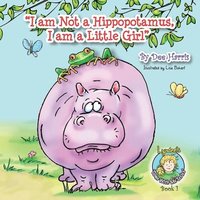 bokomslag I am Not a Hippopotamus, I am a Little Girl', Book 1