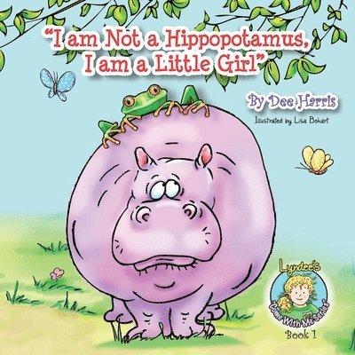 I am Not a Hippopotamus, I am a Little Girl', Book 1 1