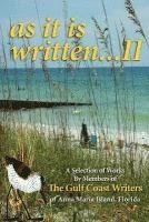 A Selection of Works by Members of the Gulf Coast Writers Group, as It Is Written, Volume 2 1