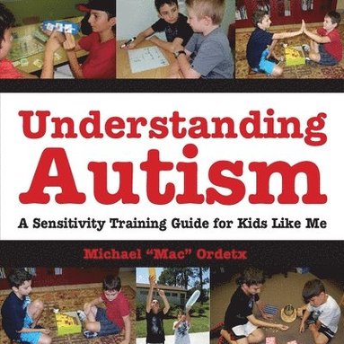 bokomslag Understanding Autism, A Sensitivity Training Guide For Kids Like Me