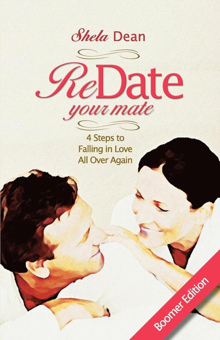 Redate Your Mate, 4 Steps to Falling in Love All Over Again 1