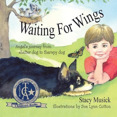 Waiting for Wings, Angel's Journey from Shelter Dog to Therapy Dog 1