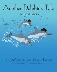 bokomslag Another Dolphin's Tale, A Love Story
