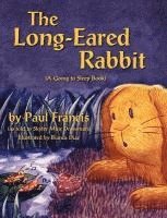 bokomslag The Long Eared Rabbit, A Going to Sleep Book -as told to Skyler Muir Drossman