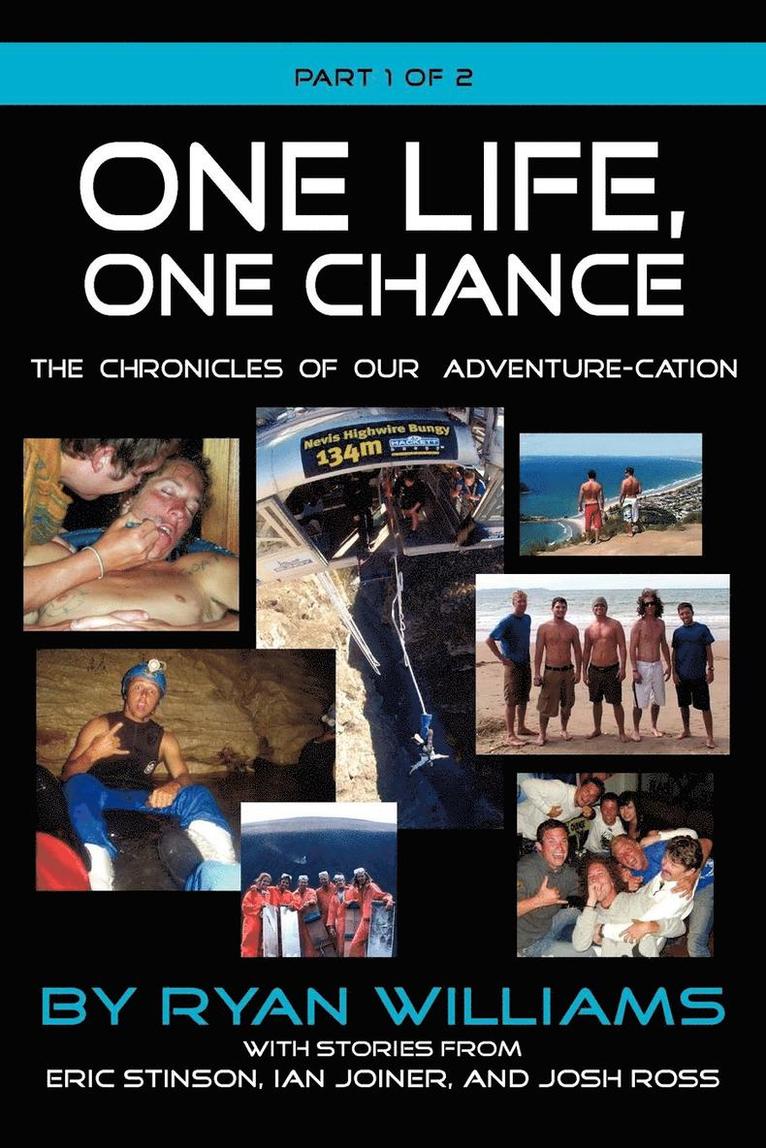 One Life, One Chance, the Chronicles of Our Adventure-Cation -Part 1 of 2 1