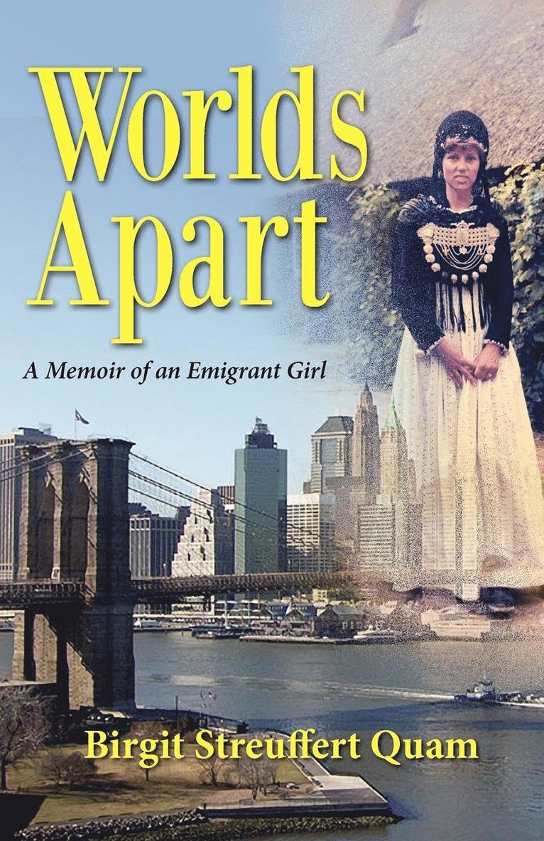 Worlds Apart, a Memoir of an Emigrant Girl 1