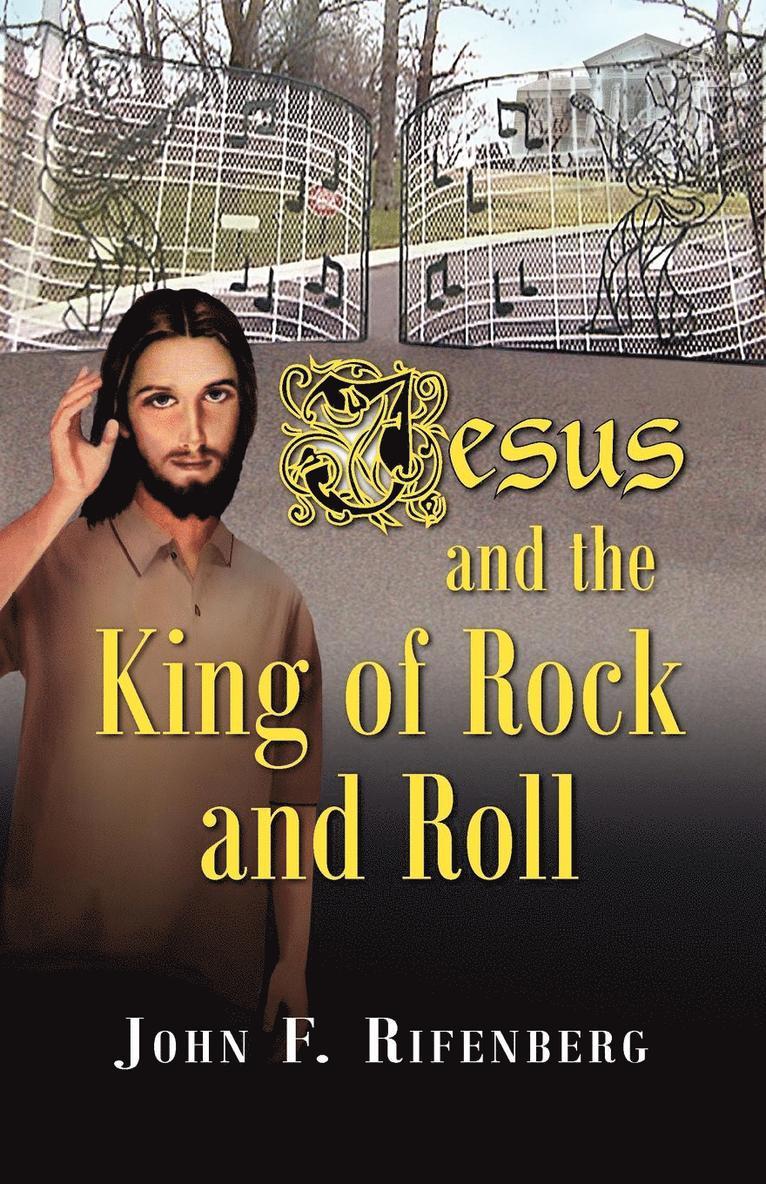 John F. Rifenberg - Jesus and the King of Rock and Roll, Häftad