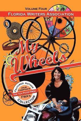 bokomslag My Wheels, Florida Writers Association, Volume Four