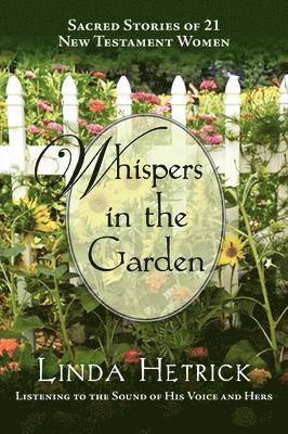 bokomslag Whispers in the Garden, Sacred Stories of 21 - New Testament Women