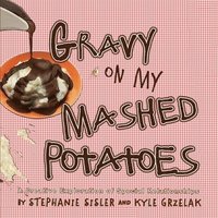 bokomslag Gravy On My Mashed Potatoes