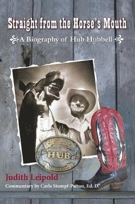 bokomslag Straight from the Horse's Mouth, a Biography of Hub Hubbell