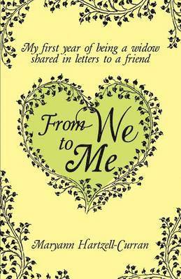 bokomslag From We to Me, My First Year of Being a Widow Shared in Letters to a Friend