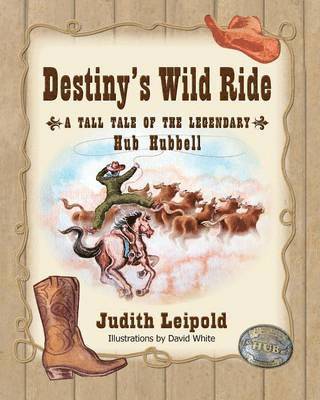 bokomslag Destiny's Wild Ride, a Tall Tale of the Legendary Hub Hubbell