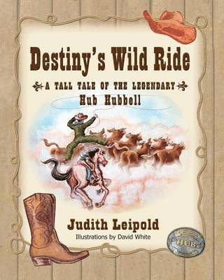 Destiny's Wild Ride, a Tall Tale of the Legendary Hub Hubbell