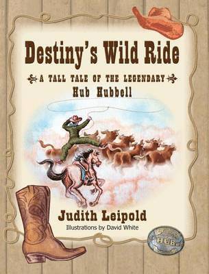 bokomslag Destiny's Wild Ride, a Tall Tale of the Legendary Hub Hubbell