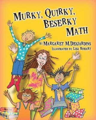 Murky, Quirky, Beserky Math 1