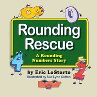 bokomslag Rounding Rescue, a Rounding Numbers Story