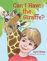bokomslag Can I Have the Giraffe?