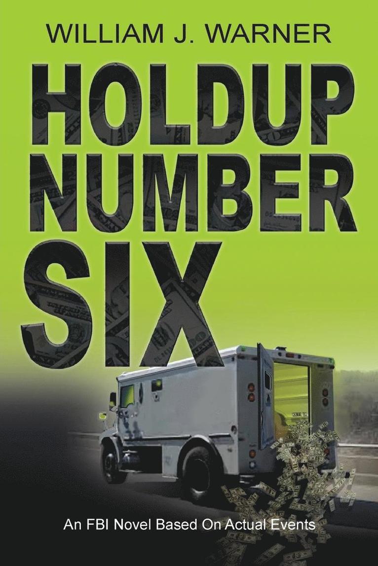 Holdup Number Six, an FBI Novel Based on Actual Events 1