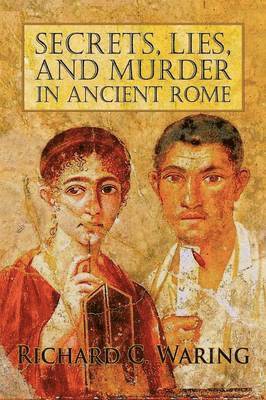 Secrets, Lies, and Murder in Ancient Rome 1