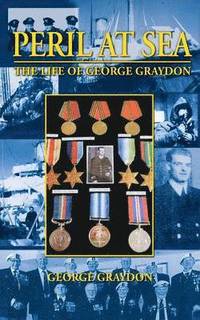 bokomslag Peril at Sea, the Life of George Graydon