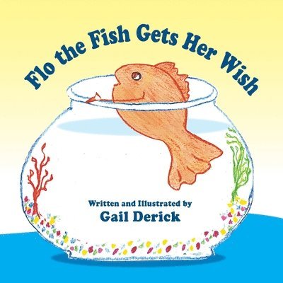 Flo the Fish Gets Her Wish 1