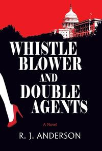 bokomslag Whistle Blower and Double Agents, A Novel