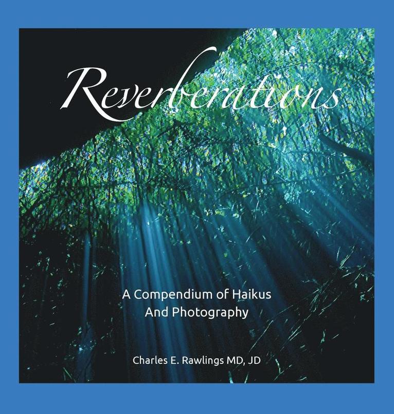 Reverberations, A Compendium of Haikus and Photography