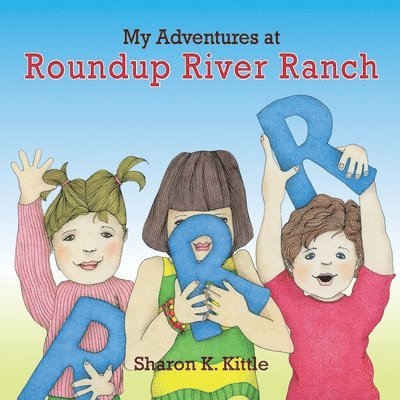 My Adventures at Roundup River Ranch 1