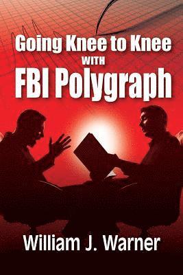 Going Knee to Knee with FBI Polygraph 1