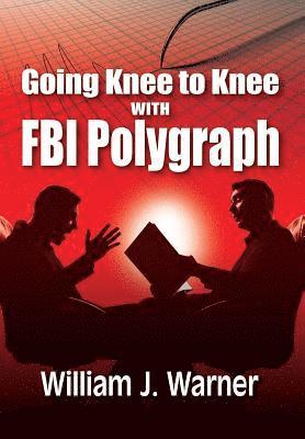 bokomslag Going Knee to Knee with FBI Polygraph