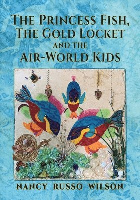 bokomslag The Princess Fish, the Gold Locket and the Air-World Kids