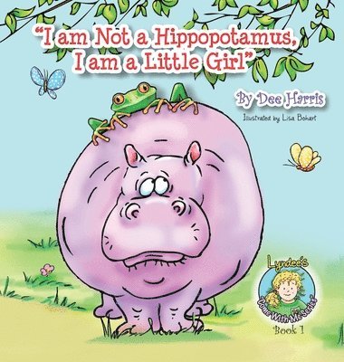 bokomslag "I am Not a Hippopotamus, I am a Little Girl"