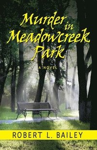 bokomslag Murder in Meadowcreek Park, A Novel