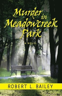 bokomslag Murder in Meadowcreek Park, A Novel