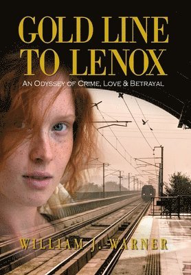 Gold Line to Lenox, An Odyssey of Crime, Love & Betrayal 1