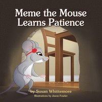 bokomslag Meme the Mouse Learns Patience