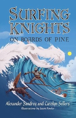 Surfing Knights, On Boards of Pine 1