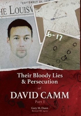 Their Bloody Lies & Persecution of David Camm, Part I 1