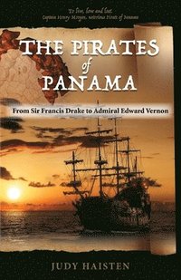 bokomslag The Pirates of Panama, From Sir Francis Drake to Admiral Edward Vernon