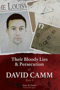 bokomslag Their Bloody Lies & Persecution of David Camm