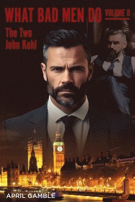 What Bad Men Do, Volume II -The Two John Kohl
