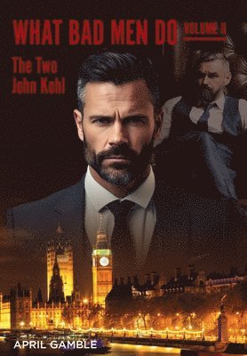 What Bad Men Do, Volume II -The Two John Kohl